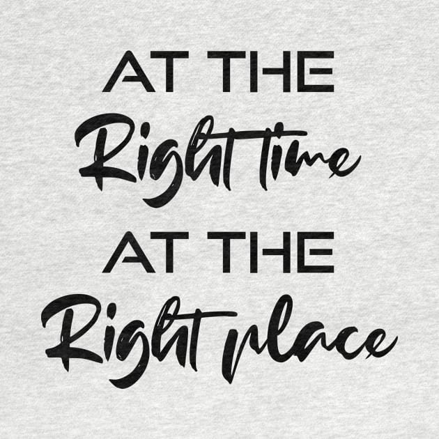 At the right time , at the right place by NotesNwords